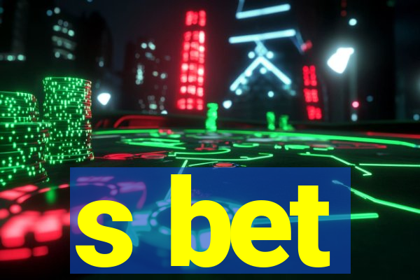 s bet